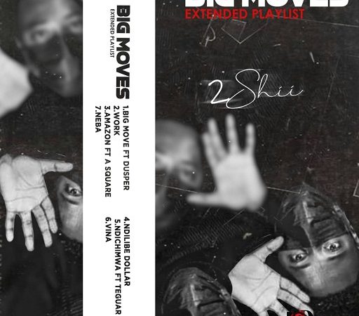 2Shii – Big Moves EP